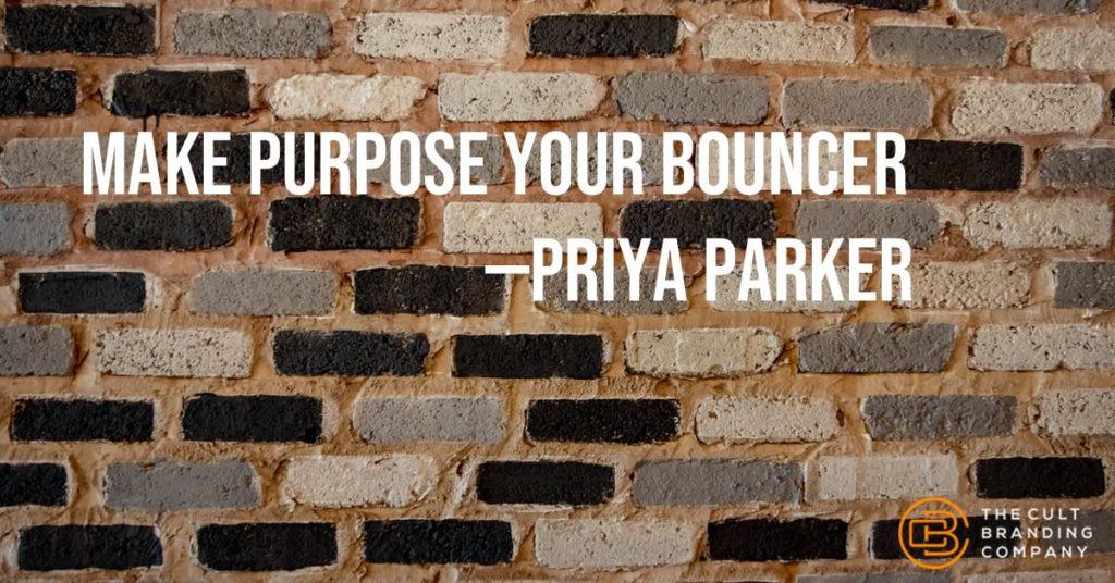 Make Purpose Your Bouncer -Priya Parker